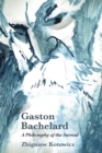 Gaston Bachelard: a Philosophy of the Surreal - Book