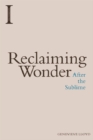Reclaiming Wonder : After the Sublime - Book