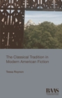 The Classical Tradition in Modern American Fiction - Book