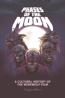Phases of the Moon : A Cultural History of the Werewolf Film - eBook