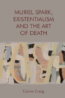 Muriel Spark, Existentialism and the Art of Death - Book