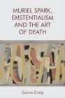 Muriel Spark, Existentialism and The Art of Death - eBook