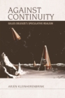 Against Continuity : Deleuze'S Speculative Realism - Book