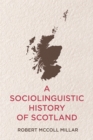 A Sociolinguistic History of Scotland - Book