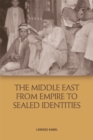 The Middle East from Empire to Sealed Identities - Book