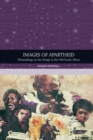 Images of Apartheid : Filmmaking on the Fringe in the Old South Africa - Book