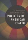 The Edinburgh Companion to the Politics of American Health - eBook