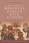 A Monument to Medieval Syrian Book Culture : The Library of Ibn ?Abd Al-H?D? - Book