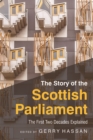 The Story of the Scottish Parliament : Reflections on the First Two Decades - Book