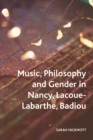 Music, Philosophy and Gender in Nancy, Lacoue-Labarthe, Badiou - eBook