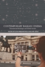 Contemporary Balkan Cinema : Transnational Exchanges and Global Circuits - Book
