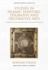Studies in Islamic Painting, Epigraphy and Decorative Arts - Book