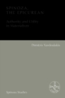 Spinoza, the Epicurean : Authority and Utility in Materialism - Book