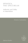 Spinoza, the Epicurean : Authority and Utility in Materialism - Book