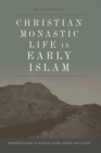 Christian Monastic Life in Early Islam - eBook