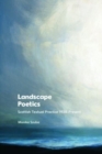 Landscape Poetics : Scottish Textual Practice 1928 Present - Book