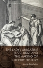 The Lady's Magazine (1770-1832) and the Making of Literary History - Book