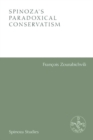 Spinoza'S Paradoxical Conservatism - Book