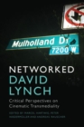 Networked David Lynch : Critical Perspectives on Cinematic Transmediality - Book