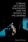 Cormac McCarthy, Philosophy and the Physics of the Damned - Book