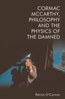 Cormac Mccarthy, Philosophy and the Physics of the Damned - Book