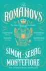 The Romanovs : The Story of Russia and its Empire 1613-1918 - Book