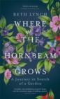 Where the Hornbeam Grows : A Journey in Search of a Garden - Book