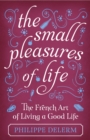 The Small Pleasures Of Life - eBook