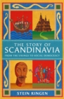 The Story of Scandinavia : From the Vikings to Social Democracy - Book