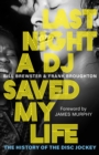 Last Night a DJ Saved My Life : The History of the Disc Jockey - eBook