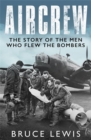 Aircrew : The Story of the Men Who Flew the Bombers - Book