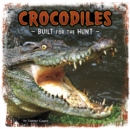 Crocodiles : Built for the Hunt - Book