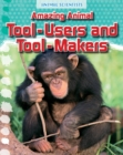 Amazing Animal Tool-Users and Tool-Makers - Book