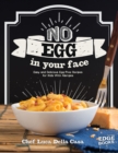 No Egg on Your Face! : Easy and Delicious Egg-Free Recipes for Kids with Allergies - Book