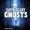 Super Scary Ghosts - eBook