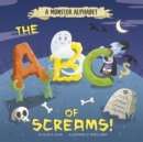 A Monster Alphabet : The ABCs of Screams! - Book