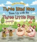 Three Blind Mice Team Up with the Three Little Pigs - Book
