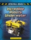 Incredible Robots Underwater - Book