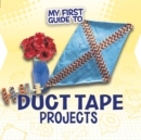 My First Guide to Duct Tape Projects - Book