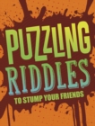 Puzzling Riddles to Stump Your Friends - eBook
