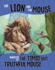 The Lion and the Mouse, Narrated by the Timid But Truthful Mouse - Book