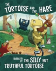 The Tortoise and the Hare, Narrated by the Silly But Truthful Tortoise - eBook
