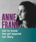 Anne Frank : Get to Know the Girl Beyond Her Diary - Book
