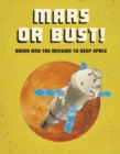 Mars or Bust! : Orion and the Mission to Deep Space - Book