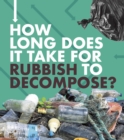 How Long Does It Take for Rubbish to Decompose? - Book
