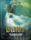 La Llorona : The Legendary Weeping Woman of Mexico - Book