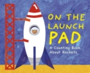 On the Launch Pad : A Counting Book About Rockets - eBook