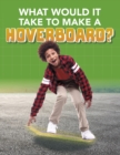 What Would it Take to Build a Hoverboard? - eBook
