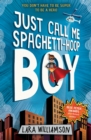 Just Call Me Spaghetti-Hoop Boy - eBook