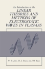 An Introduction to the Linear Theories and Methods of Electrostatic Waves in Plasmas - eBook